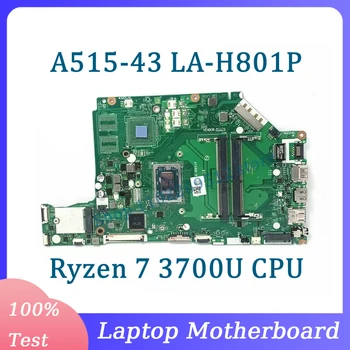 EH5LP LA-H801P С Материнской платой Ryzen 7 3700U CPU Для Acer Aspire A515-43G A515-43 Материнская Плата Ноутбука NBHF911003 100% Работает хорошо